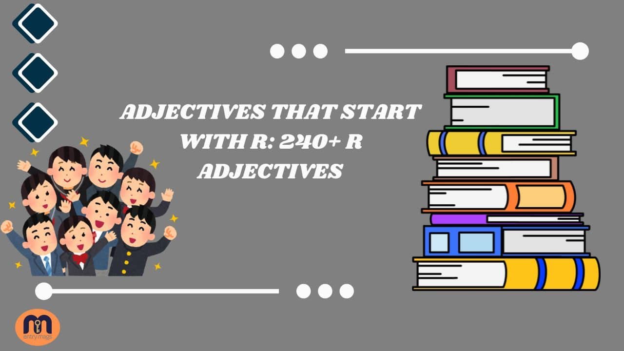 Adjectives That Start With R: 240+ R Adjectives