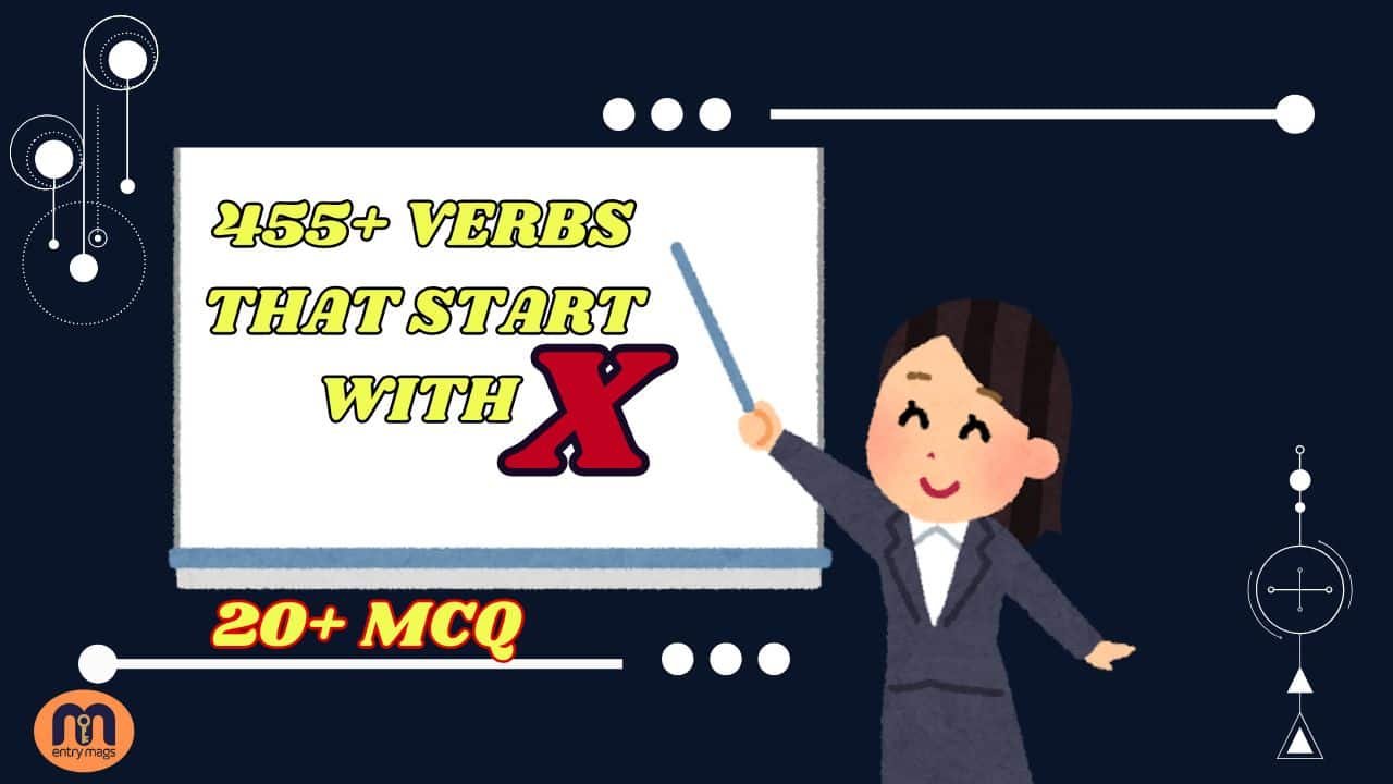 455+ Verbs That Start With X