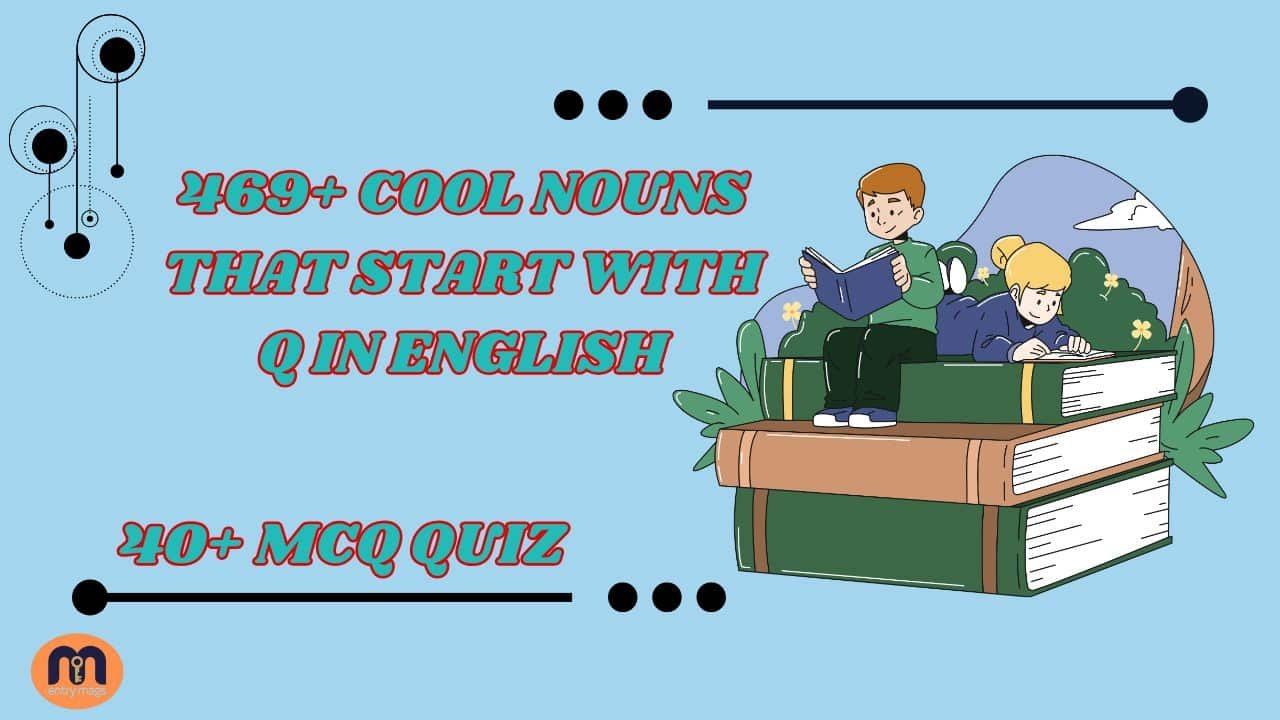 469+ Cool Nouns That Start With Q In English: A Complete Guide