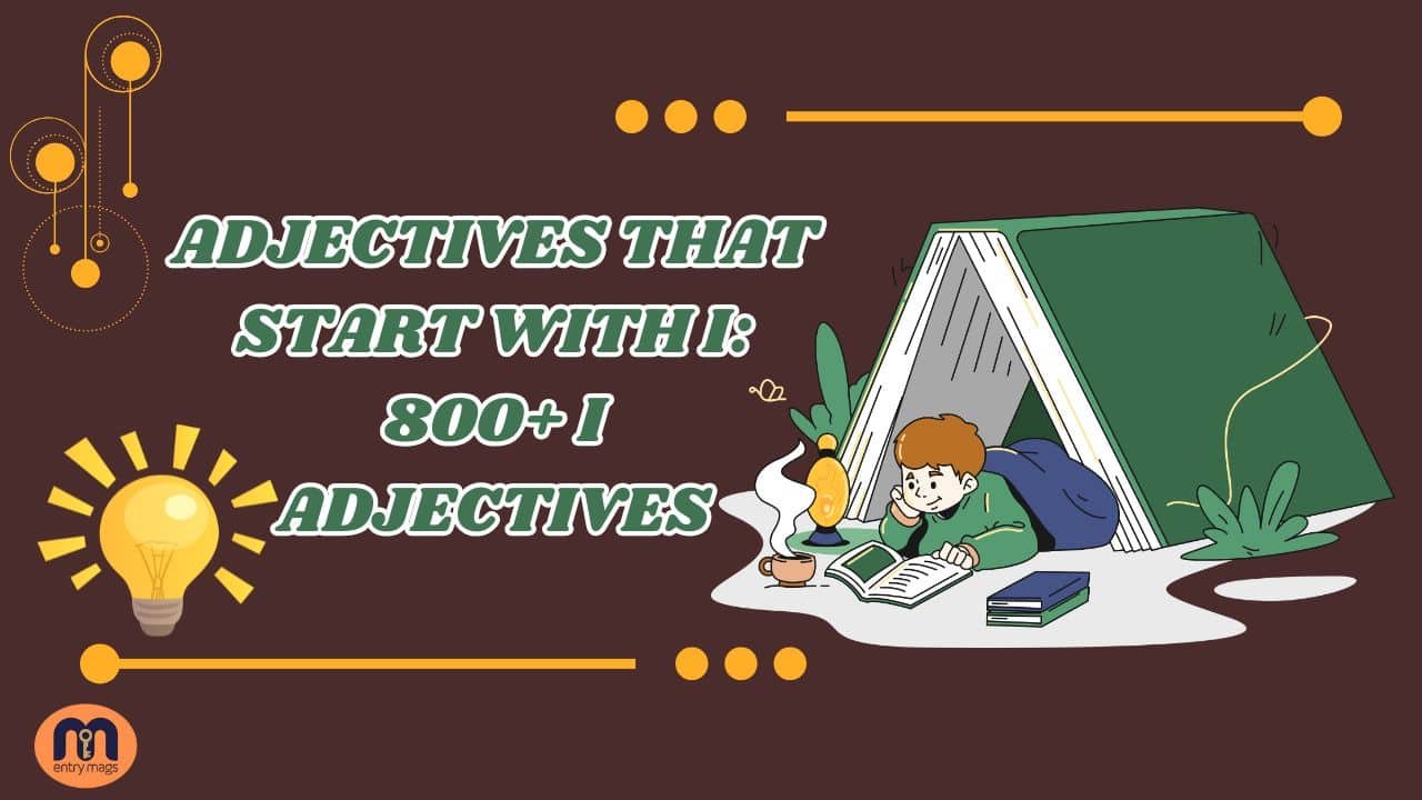 Adjectives that Start with I: 800+ I Adjectives